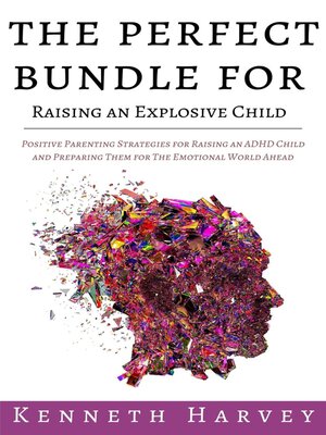 cover image of The Perfect Bundle For Raising an Explosive Child